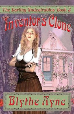 The Inventor's Clone - Darling Undesirables 3 (Paperback)