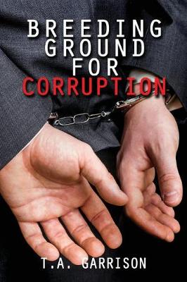 Breeding Ground for Corruption: Revised Edition (Paperback)