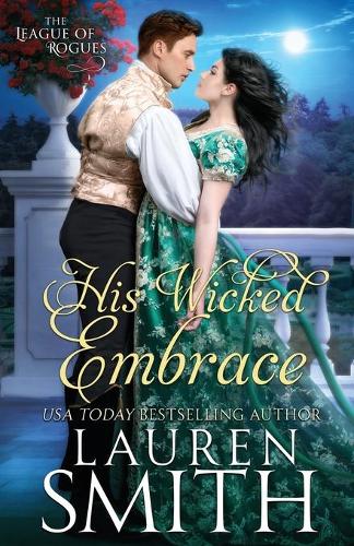 His Wicked Embrace - League of Rogues 6 (Paperback)