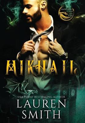 Mikhail: A Royal Dragon Romance - Brothers of Ash and Fire 2 (Hardback)