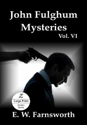 John Fulghum Mysteries, Vol. VI: Large Print Edition - John Fulghum Mysteries 6 (Paperback)
