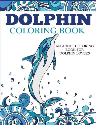 Download Dolphin Coloring Book By Dylanna Press Waterstones