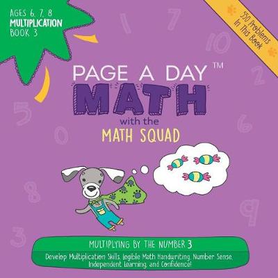 Page a Day Math Multiplication Book 3: Multiplying 3 by the Numbers 0-12 (Paperback)