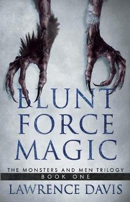 Blunt Force Magic - Monsters and Men Trilogy 1 (Paperback)