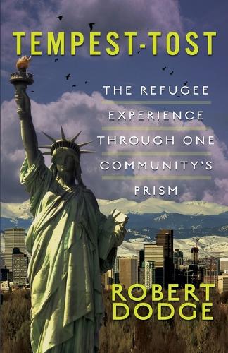 Tempest-Tost: The Refugee Experience Through One Community's Prism (Paperback)