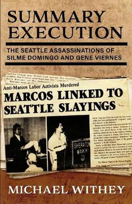 Summary Execution: The Seattle Assassinations of Silme Domingo and Gene Viernes (Paperback)