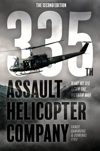 335th Assault Helicopter Company: What We Did After The Vietnam War (Paperback)
