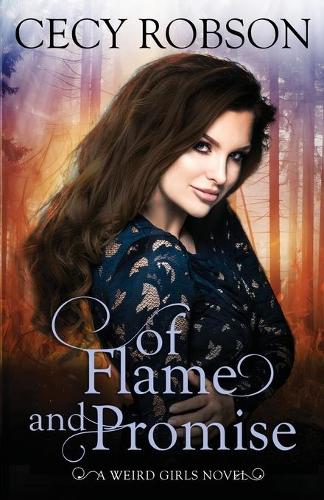 Of Flame and Promise: A Weird Girls Novel - Weird Girls Flame (Paperback)