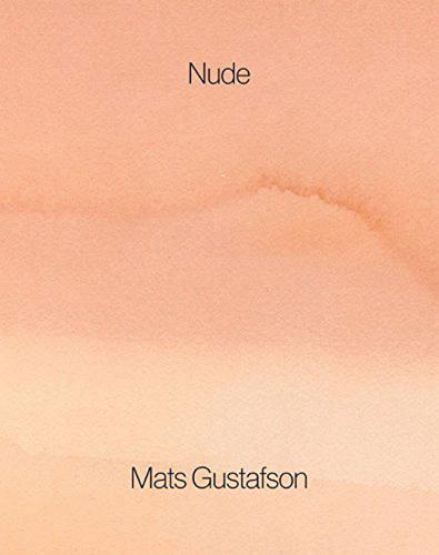 Mats Gustafson: Nude (Hardback)