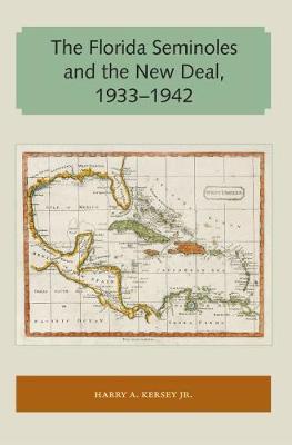 The Florida Seminoles and the New Deal, 1933-1942 - Florida and the Caribbean Open Books Series (Paperback)
