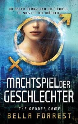 The Gender Game: Machtspiel Der Geschlechter - Gender Game: Machtspiel Der Geschlechter 1 (Hardback)