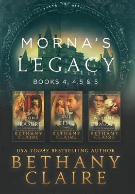 Morna's Legacy: Books 4, 4.5, & 5: Scottish, Time Travel Romances - Morna's Legacy Collections 2 (Hardback)