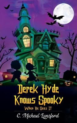 Derek Hyde Knows Spooky When He Sees It - Derek Hyde 1 (Hardback)