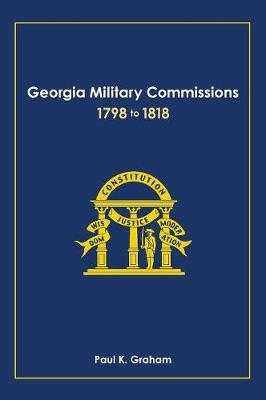 Georgia Military Commissions, 1798 to 1818 (Hardback)