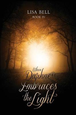 When Darkness Embraces the Light (Paperback)