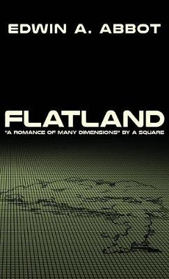 Flatland: A Romance of Many Dimensions by a Square (Hardback)