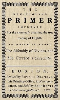 The New-England Primer: The Original 1777 Edition (Hardback)