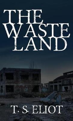 The Waste Land: The Original 1922 Edition (Hardback)