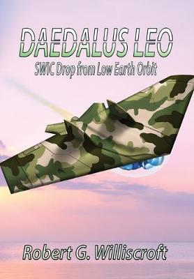 Daedalus LEO: SWIC Drop from Low Earth Orbit - Daedalus 2 (Hardback)