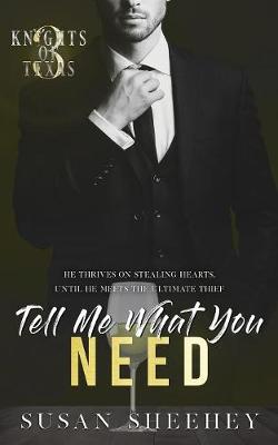 Tell Me What You Need - Knights of Texas 3 (Paperback)