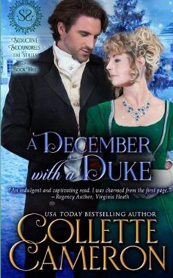 A December with a Duke: A Regency Romance - Seductive Scoundrels 3 (Paperback)