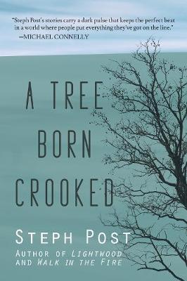 A Tree Born Crooked (Paperback)