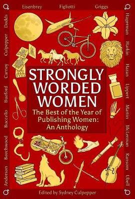 Strongly Worded Women: The Best of the Year of Publishing Women: An Anthology (Hardback)