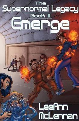 The Supernormal Legacy: Book 3: Emerge - Supernormal Legacy 3 (Paperback)