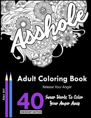 Release Your Anger: Midnight Edition: Over 40 Swear Words to Color Your Anger Away and Relax (Paperback)