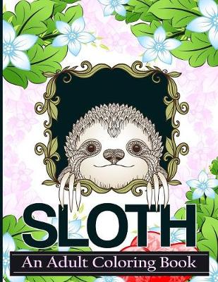 Download Sloth Coloring Book By Alex Art Waterstones