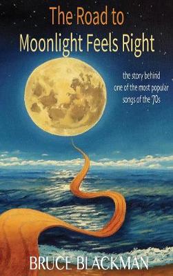 The Road to Moonlight Feels Right (Hardback)