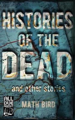 Histories of the Dead and Other Stories (Paperback)