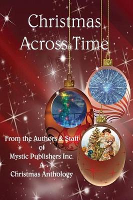 Christmas Across Time: A Christmas Anthology (Paperback)