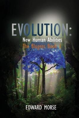 Evolution: New Human Abilities: The Blugees Book 1 (Paperback)