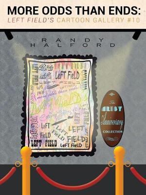 More Odds Than Ends: Left Field's Cartoon Gallery #10 (Paperback)