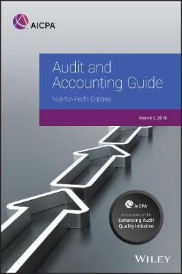 Audit and Accounting Guide: Not-for-Profit Entities, 2018 - AICPA Audit and Accounting Guide (Paperback)