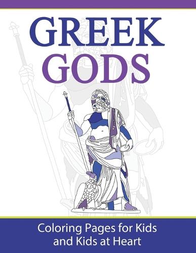 Greek Gods: Coloring Pages for Kids and Kids at Heart - Greek Myths 2 (Paperback)