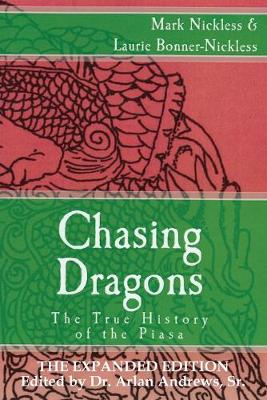 Chasing Dragons: The True History of the Piasa: The Expanded Edition (Paperback)
