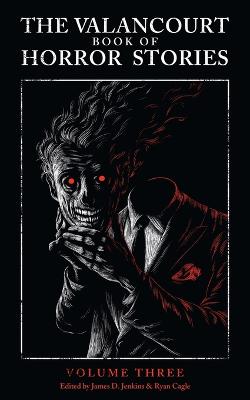 The Valancourt Book of Horror Stories, Volume Three (Paperback)