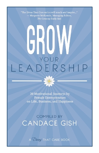 Grow Your Leadership - Divas That Care (Paperback)