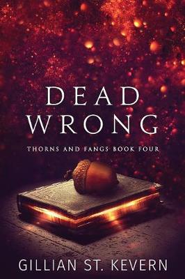 Dead Wrong - Thorns and Fangs 4 (Paperback)