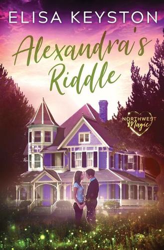 Alexandra's Riddle - Northwest Magic 1 (Paperback)