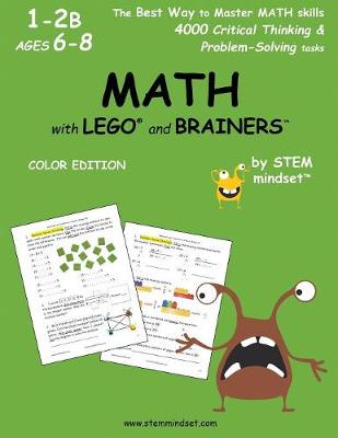MATH with LEGO and Brainers Grades 1-2B Ages 6-8 Color Edition (Paperback)