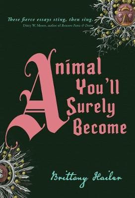 Animal You'll Surely Become (Hardback)