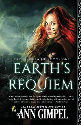 Earth's Requiem: Dystopian Urban Fantasy - Earth Reclaimed 1 (Paperback)