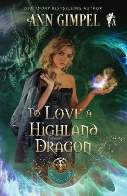 To Love a Highland Dragon: Highland Fantasy Romance - Dragon Lore 2 (Paperback)