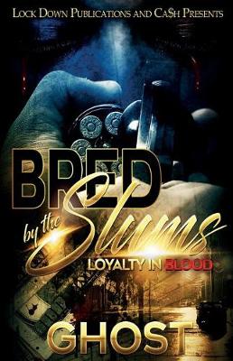 Bred by the Slums: Loyalty in Blood (Paperback)