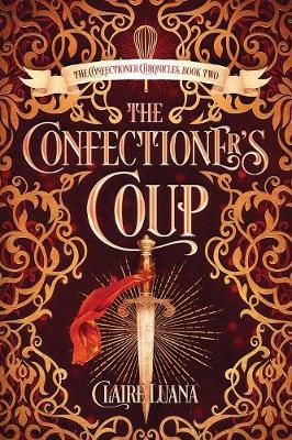 The Confectioner's Coup - Confectioner Chronicles 2 (Paperback)