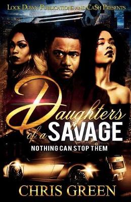 Daughters of a Savage: Nothing Can Stop Them - Daughters of a Savage 1 (Paperback)