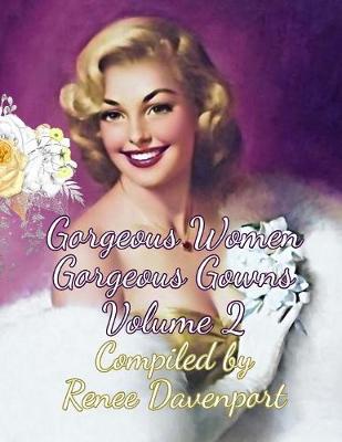 Gorgeous Women Gorgeous Gowns Volume 2: Grayscale Adult Coloring Book (Paperback)